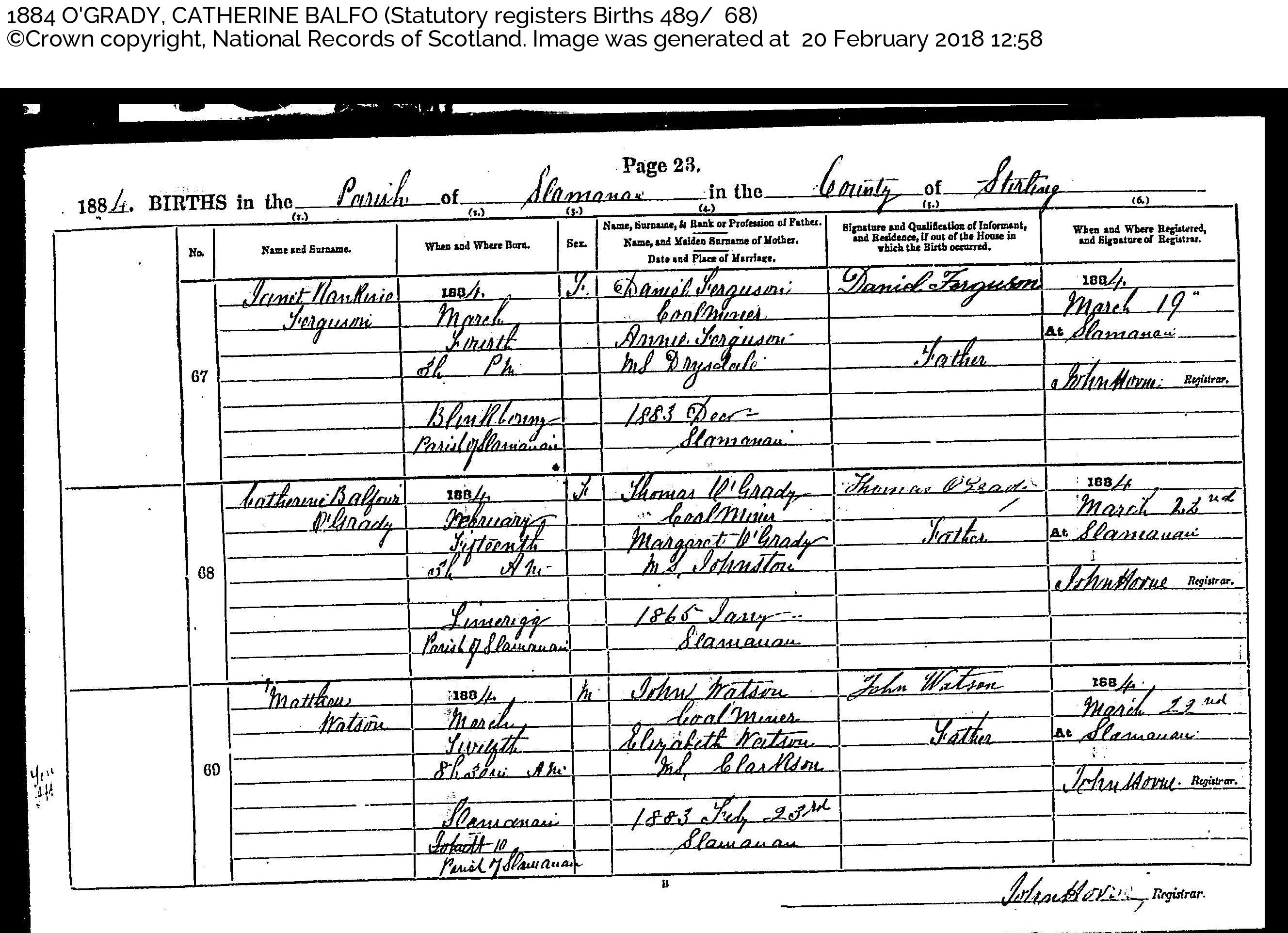 CatherineBalfourO'Grady_B1884 Limerigg Slamannan, February 15, 1884, Linked To: <a href='profiles/i2309.html' >Catherine Balfour O’Grady (Geddes) 🧬</a> and <a href='profiles/i395.html' >Margaret Fleming Johnston ~</a> and <a href='profiles/i394.html' >Thomas O’Grady (Geddes) ~</a>